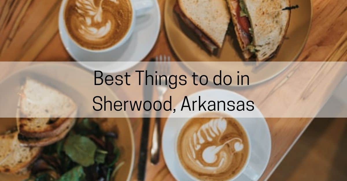 18 [BEST] Things to do in Sherwood Arkansas from the Locals - All About ...