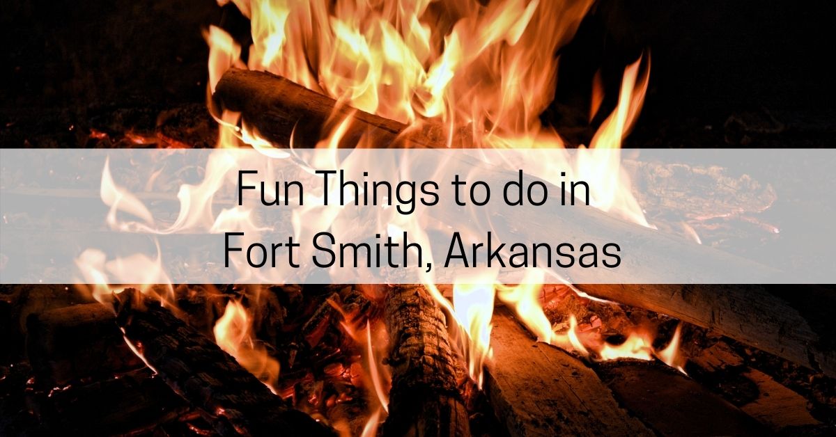 18 Fun Things to do in Fort Smith, Arkansas from the Locals All About