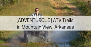 AMAZING Mena Arkansas ATV Trails - All About Arkansas