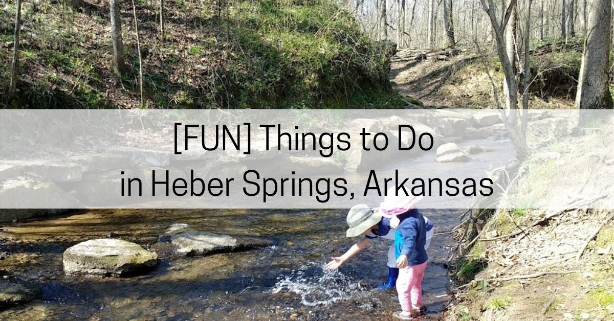 [FUN] Things to Do in Heber Springs, Arkansas - All About Arkansas